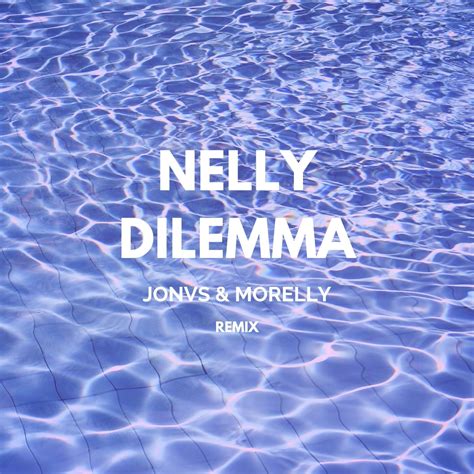 Nelly ft. Kelly Rowland - Dilemma (JONVS & MORELLY Remix) – JONVS