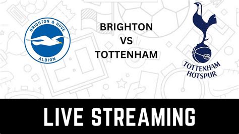 Brighton vs Tottenham Live Streaming: When and Where to Watch EPL 2022 ...