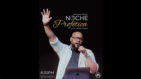 Noche Profetica Wilson Pereira Iglesia Casa SE YouTube