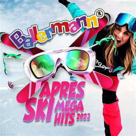 Ballermann Apres Ski Mega Hits 2023 Mp3 Buy Full Tracklist