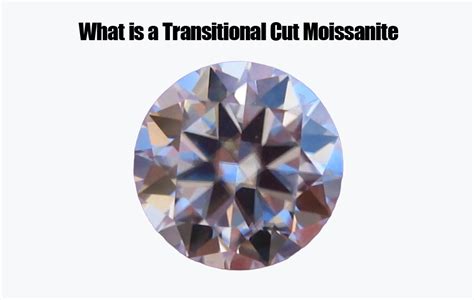 What is a Transitional Cut Moissanite - LaneWoods Jewelry