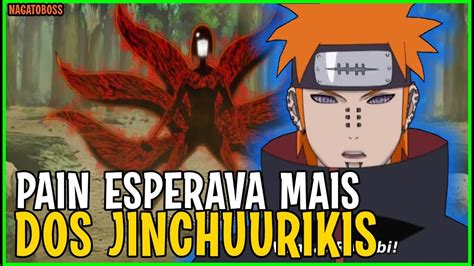 Pain Ficou Decepcionado O Poder Dos Jinchuuriki Do Bijuu De Seis