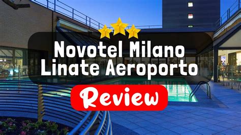 Novotel Milano Linate Aeroporto Milan Review Should You Stay At This