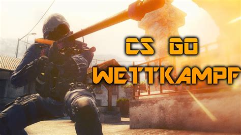 Cs Go Wettkampf Cut Wettkampf Dopesterhd Youtube