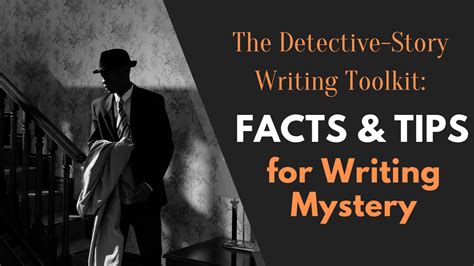 The Detective Story Writing Toolkit Facts And Tips For Writing Mystery