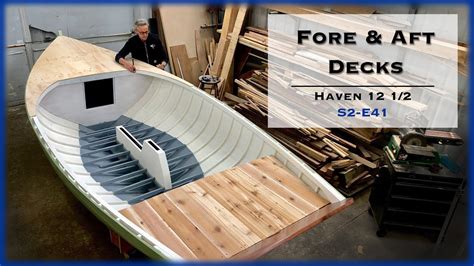 Boat Building Installing The Fore Aft Decks S E Youtube