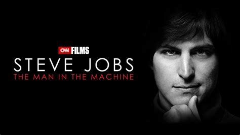 Steve Jobs: The Man in the Machine - CNN