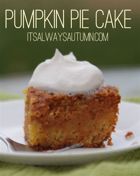 Easy Pumpkin Pie Cake Better Than Pumpkin Pie Recipe Desserts Easy Pumpkin Pie Pumpkin Pie