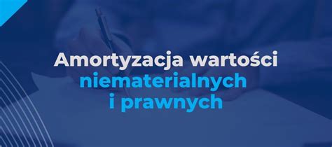 Amortyzacja Warto Ci Niematerialnych I Prawnych Wnip Biuro