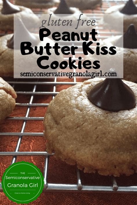 Gluten Free Peanut Butter Kiss Cookies The Semiconservative Granola Girl