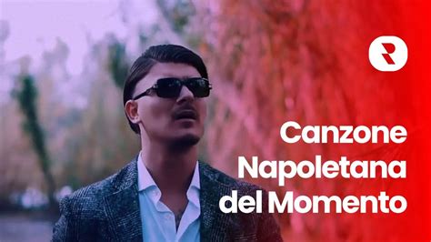 Canzone Napoletana Del Momento Mix Musica Famosa Napoletana Hit