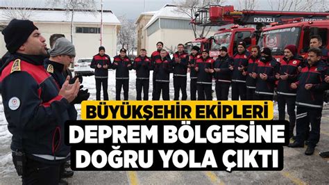 B Y K Ehir Ekipleri Deprem B Lgesine Do Ru Yola Kt Denizli Haber