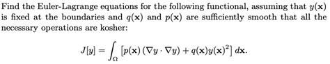 Solved Find The Euler Lagrange Equations For The Following