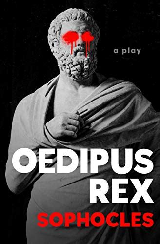 Oedipus Rex A Play The Oedipus Cycle Book 1 Kindle Edition By