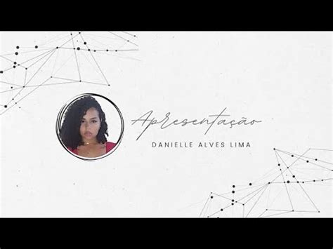 Vídeo de apresentação Danielle Lima YouTube