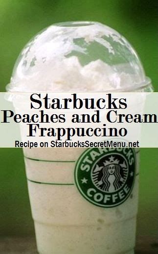 Starbucks Peaches And Cream Frappuccino Starbucks Secret Menu Menú