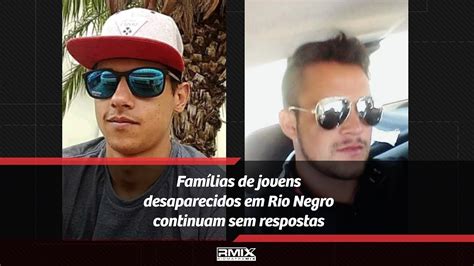 Fam Lias De Jovens Desaparecidos Em Rio Negro Continuam Sem Respostas