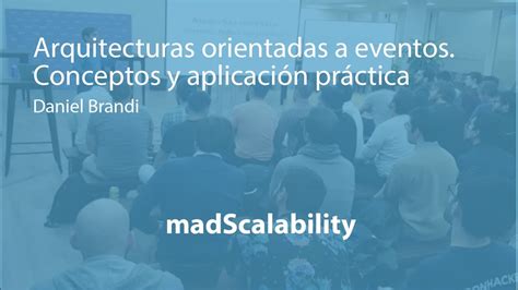 Arquitecturas Orientada A Eventos Conceptos Y Aplicación Práctica Daniel Brandi Youtube