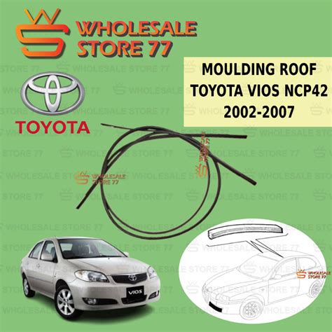 READY STOCK TOYOTA VIOS NCP42 2002 2007 ROOF MOULDING LINING RUBBER