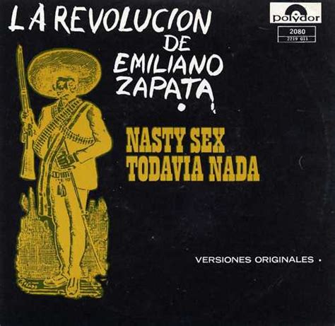 Nasty Sex Todavía Nada By La Revolución De Emiliano Zapata Single Polydor 2219 011