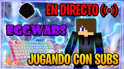 Jugando Eggwars Con Subs En Minecraft Bedrock Ciktro Youtube