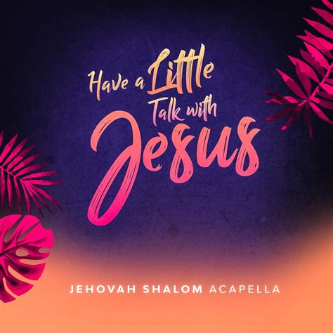 ‎have A Little With Jesus Single Album By Jehovah Shalom Acapella