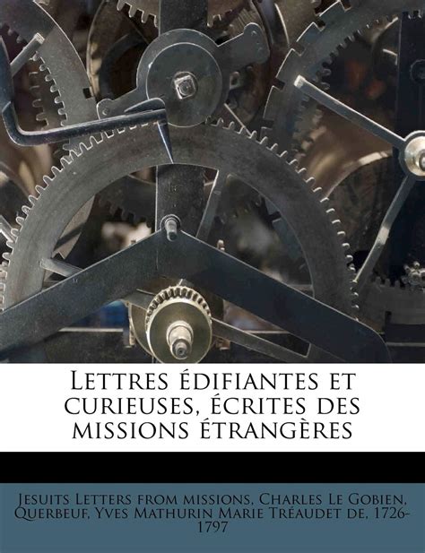 Lettres Difiantes Et Curieuses Crites Des Missions Trang Res