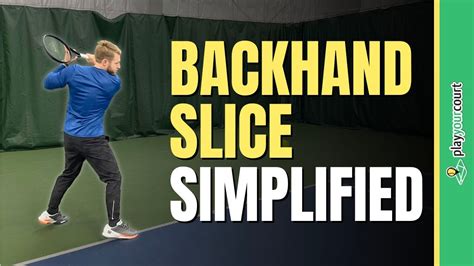 Backhand Slice Technique Made Easy In 3 Steps Youtube