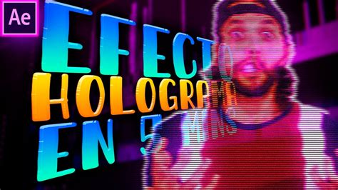 Efecto Holograma En After Effects Tutorial After Effects Como