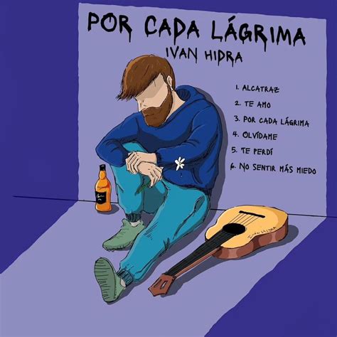 Ivan Hidra Por Cada Lágrima Lyrics And Tracklist Genius