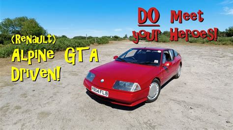 DO Meet Your Heroes Renault Alpine GTA Driven YouTube