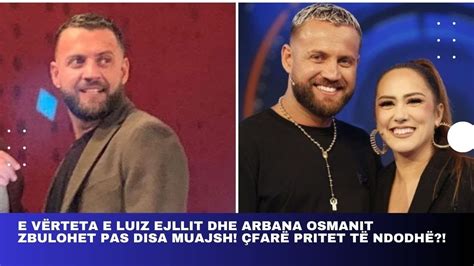 E V Rteta E Luiz Ejllit Dhe Arbana Osmanit Zbulohet Pas Disa Muajsh