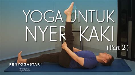 Yoga Untuk Nyeri Kaki Part Yoga With Penyogastar Youtube