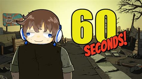 クリア確率『0 1％』の超鬼畜ゲー初見プレイ『60 Seconds Reatomized』【実況】 Youtube