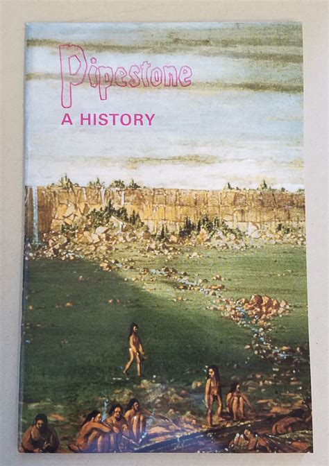 Pipestone A History — Pipestone Indian Shrine Association