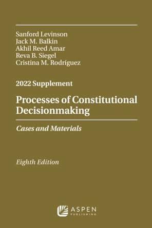 Processes Of Constitutional Decisionmaking Cases And Materials