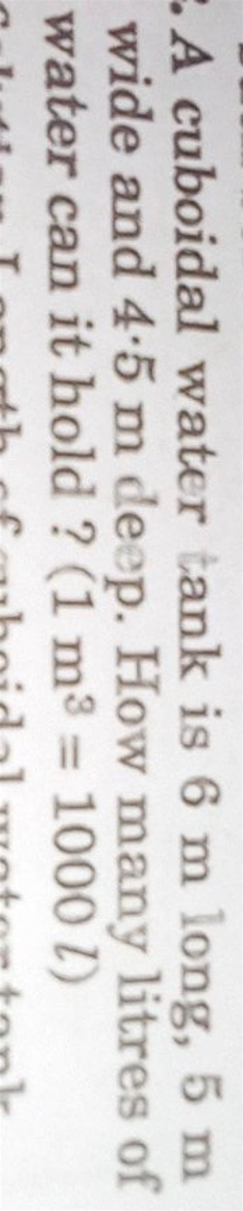 A Cuboidal Water Tank Is M Long M Wide And M Deep How Many Litr