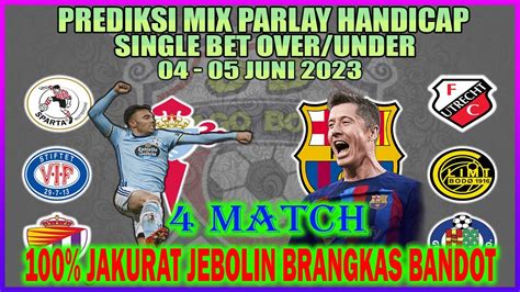 Prediksi Mix Parlay Single Bet Akurat Prediksi Bola Malam Ini