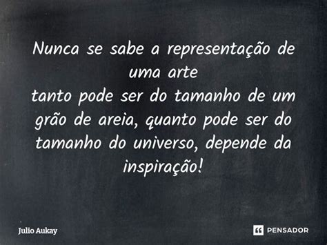 Nunca se sabe a representação de Julio Aukay Pensador