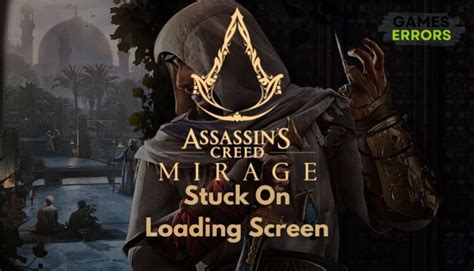 Assassins Creed Mirage Stuck On Loading Screen Quick Fixes