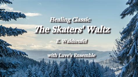 The Skaters Waltz Les Patineurs Valse Op E