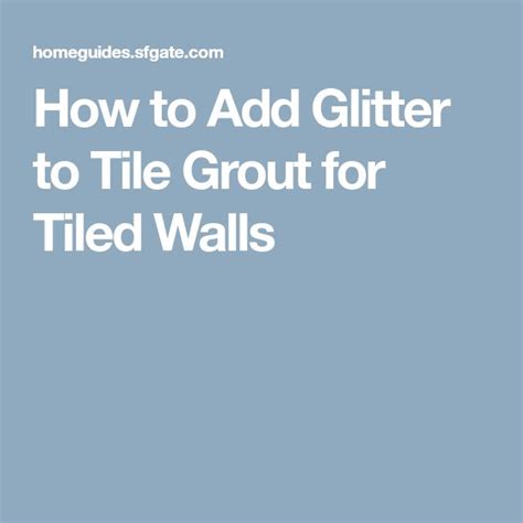 How To Add Glitter To Tile Grout For Tiled Walls Tile Grout Grout