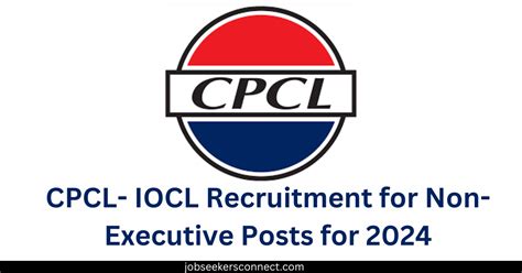 Cpcl Iocl Recruitment For Non Executive Posts For Apply Now