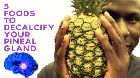 5 Foods To Decalcify Your Pineal Gland Third Eye Activation Youtube