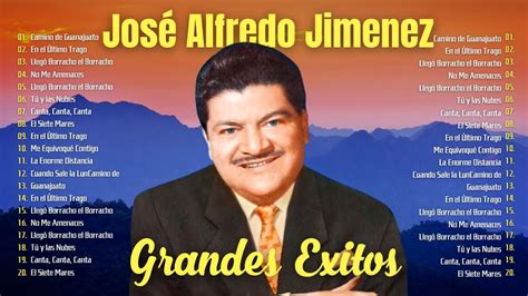 JOSE ALFREDO JIMENEZ SUS TOP MAYORES ÉXITOS JOSÉ ALFREDO JIMÉNEZ