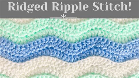 Crochet Ridged Ripple Stitch Crochet Stitch For Baby Blankets Youtube