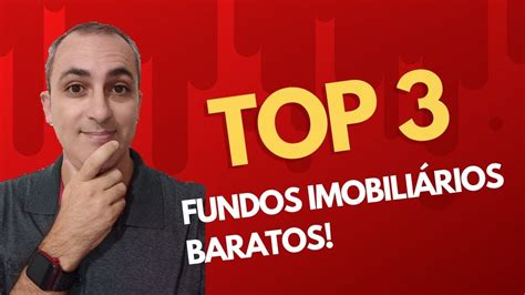 Ep 69 Top 3 Fundos ImobiliÁrios Baratos E Pagando Ótimos Dividendos