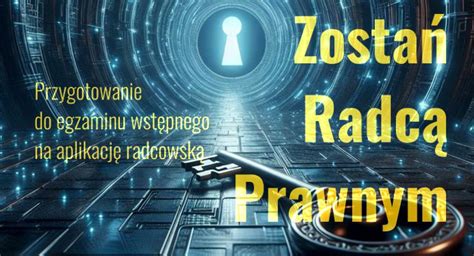 Przygotowanie Do Egzaminu Wst Pnego Na Aplikacj Radcowsk