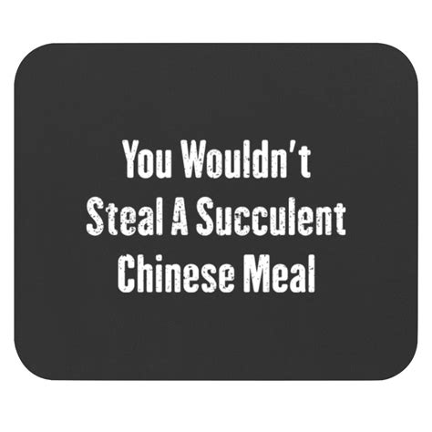 You Wouldnt Steal A Succulent Chinese Meal Democracy Manifest 123