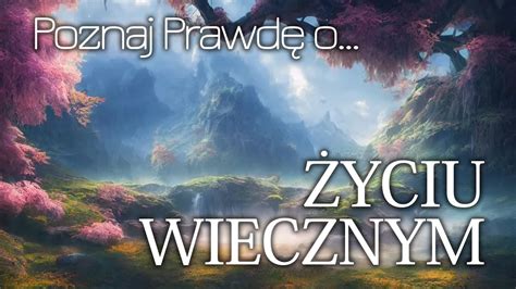 20 Poznaj Prawdę o życiu wiecznym YouTube